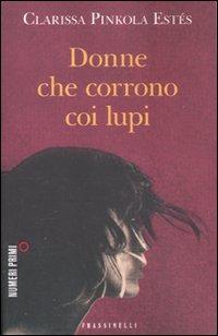 Donne che corrono coi lupi Donne che corrono coi lupi