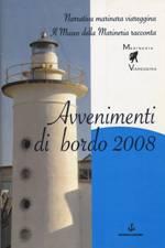 Avvenimenti di bordo 2008 - "Darsena ti voglio raccontare" Avvenimenti di bordo 2008 - "Darsena ti voglio raccontare"