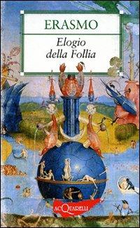 Elogio della Follia Elogio della Follia
