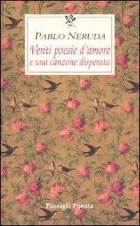 venti posie d'amore e una canzone disperata