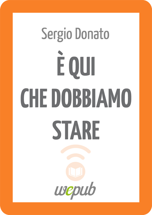 È qui che dobbiamo stare