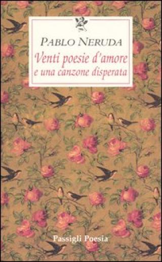 venti posie d'amore e una canzone disperata