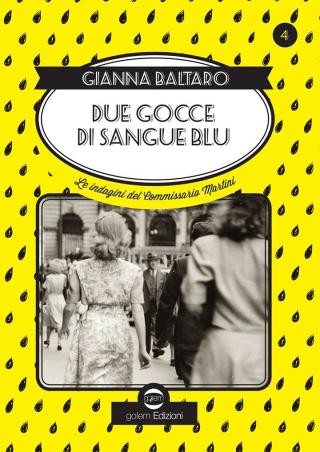 DUE GOCCE DI SANGUE BLU. La quarta indagine del commissario Martini